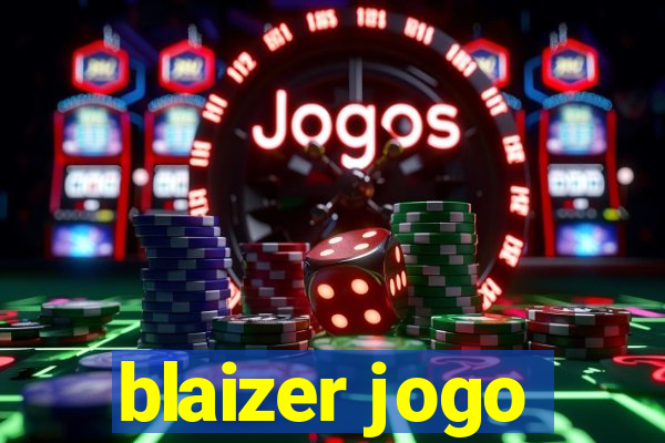 blaizer jogo