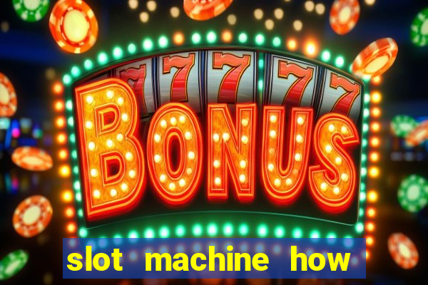 slot machine how it works