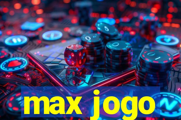 max jogo