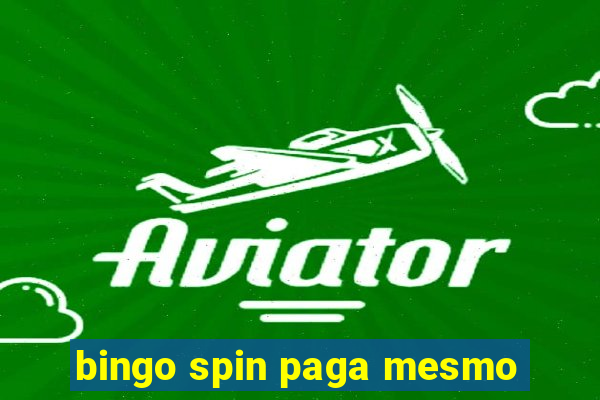 bingo spin paga mesmo