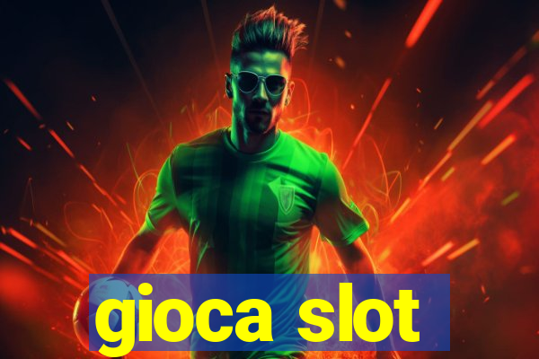 gioca slot