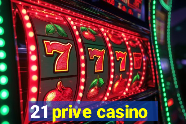 21 prive casino