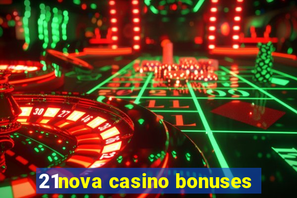 21nova casino bonuses