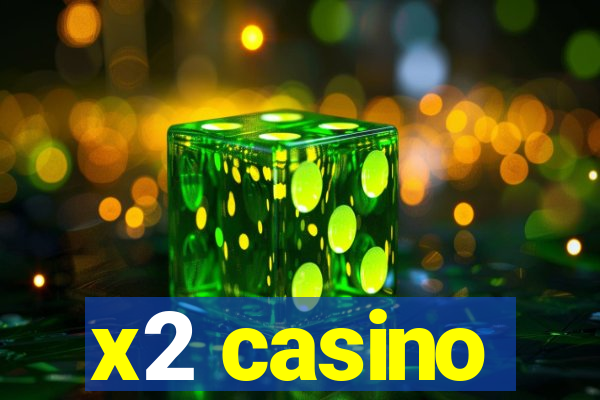 x2 casino