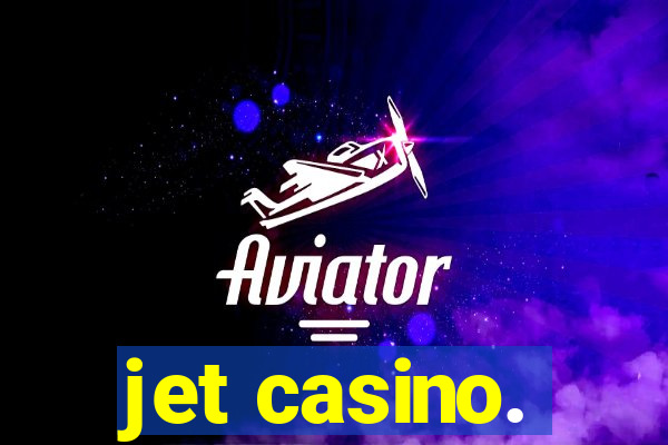 jet casino.