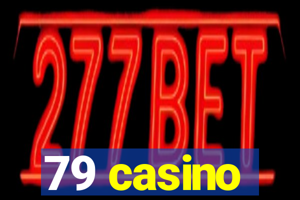 79 casino