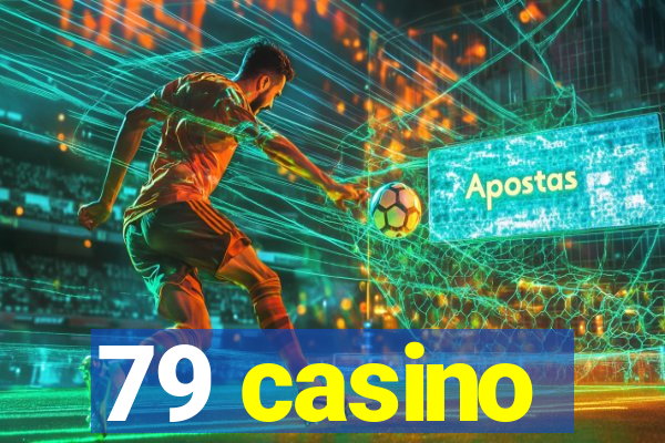 79 casino