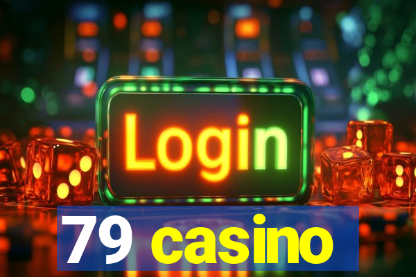 79 casino