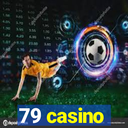 79 casino