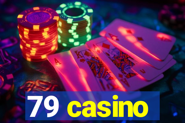 79 casino