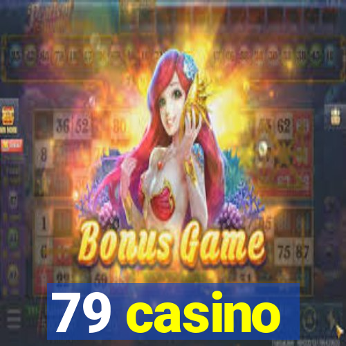 79 casino