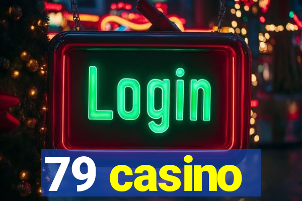 79 casino