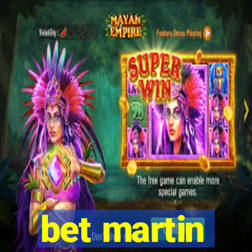 bet martin