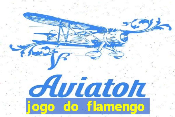 jogo do flamengo hoje ao vivo