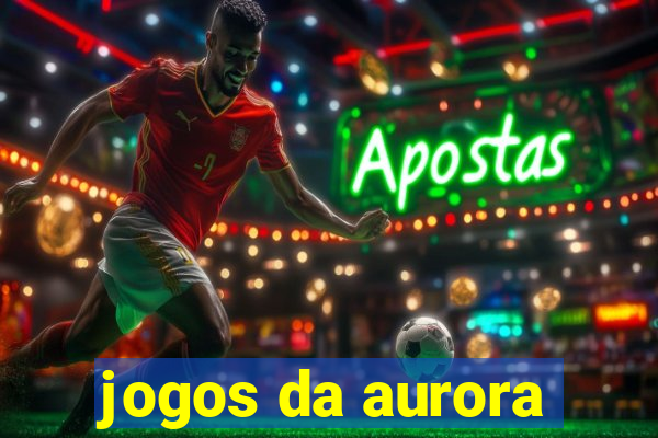 jogos da aurora