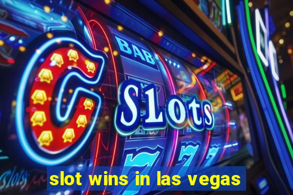 slot wins in las vegas