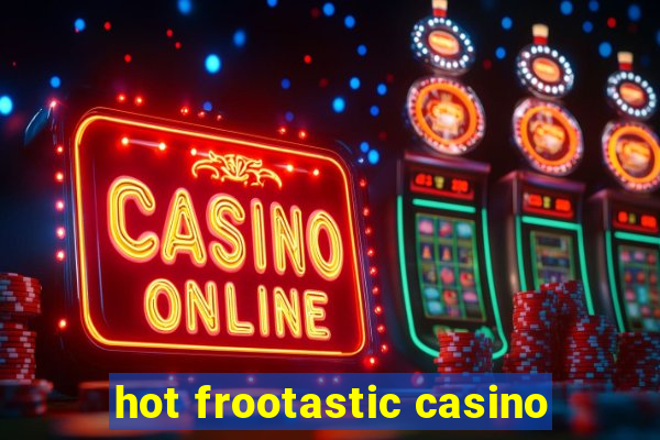 hot frootastic casino