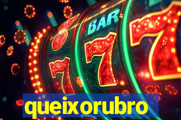 queixorubro