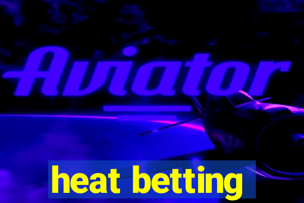 heat betting