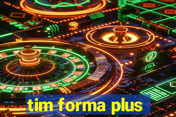 tim forma plus