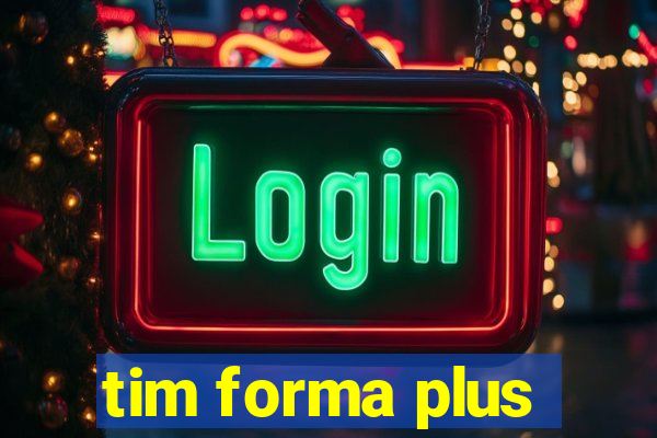 tim forma plus