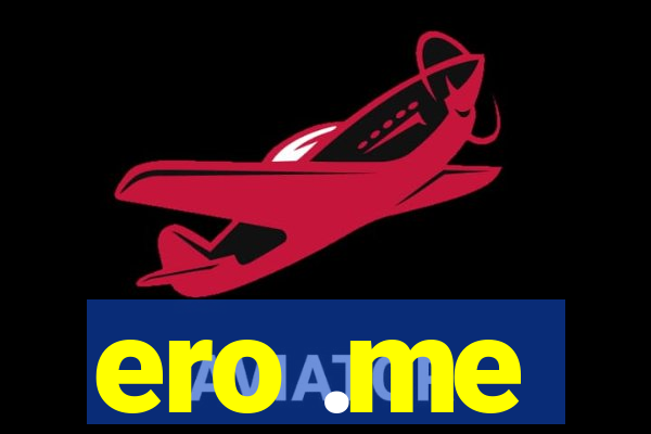 ero .me