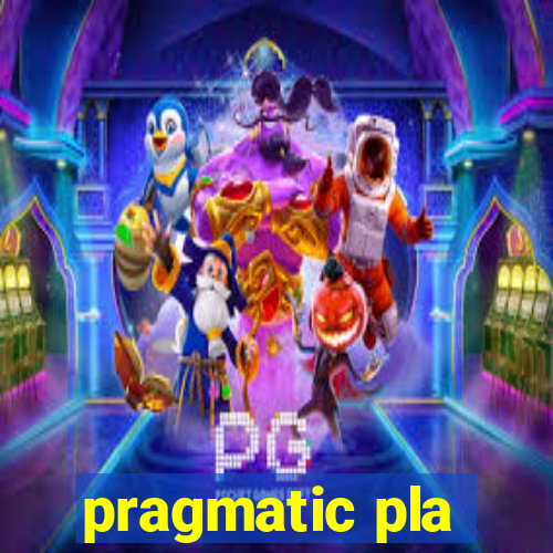 pragmatic pla