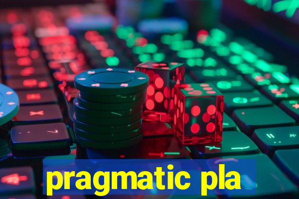 pragmatic pla