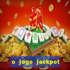 o jogo jackpot paga mesmo