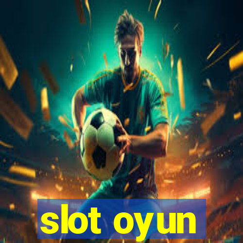 slot oyun