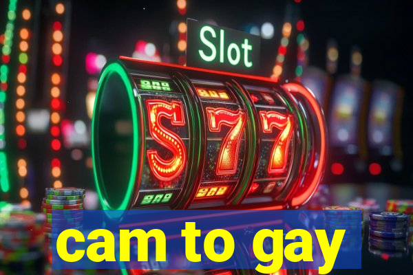 cam to gay