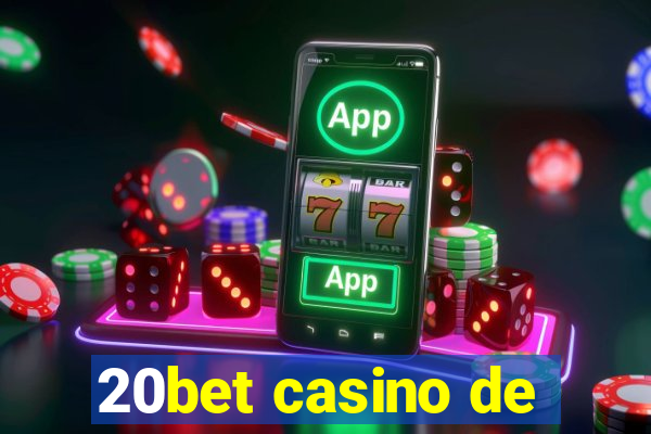 20bet casino de