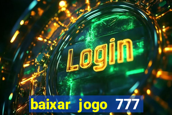 baixar jogo 777 slots vamos