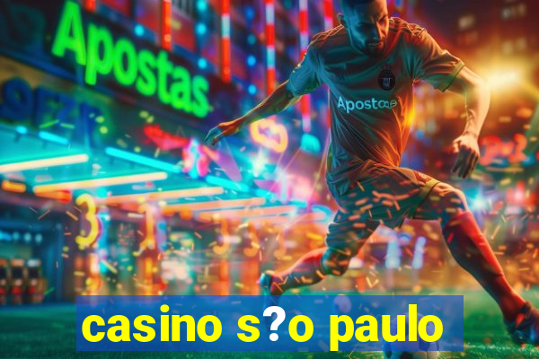 casino s?o paulo