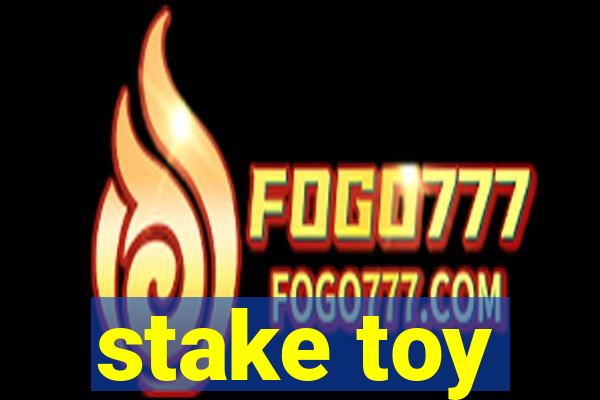 stake toy