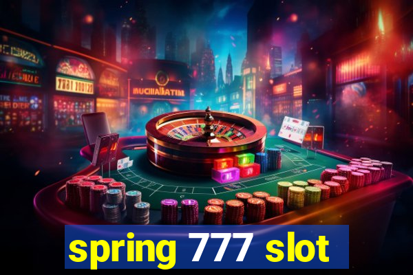 spring 777 slot