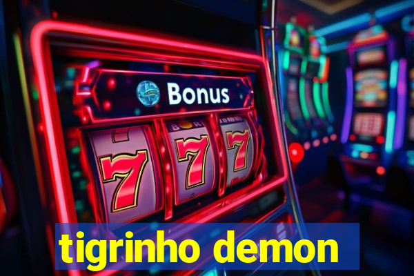 tigrinho demon