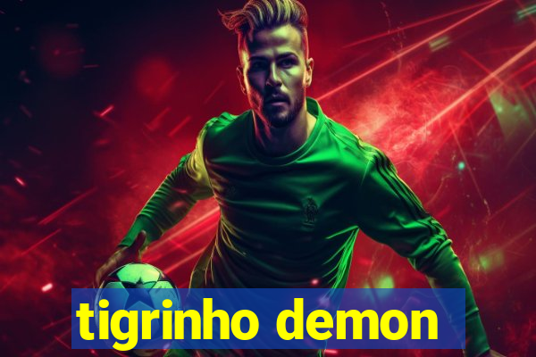 tigrinho demon