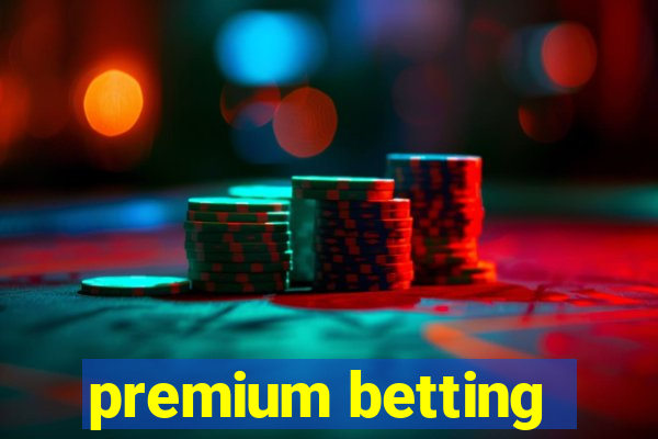 premium betting