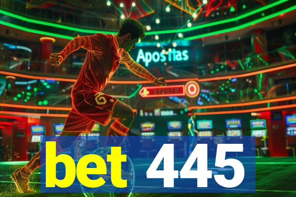 bet 445