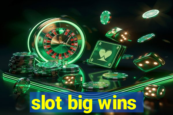 slot big wins