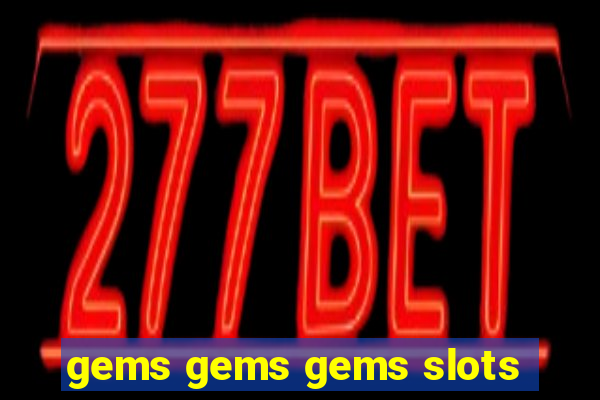 gems gems gems slots