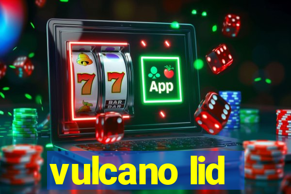 vulcano lid