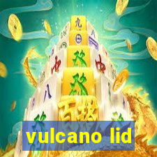 vulcano lid