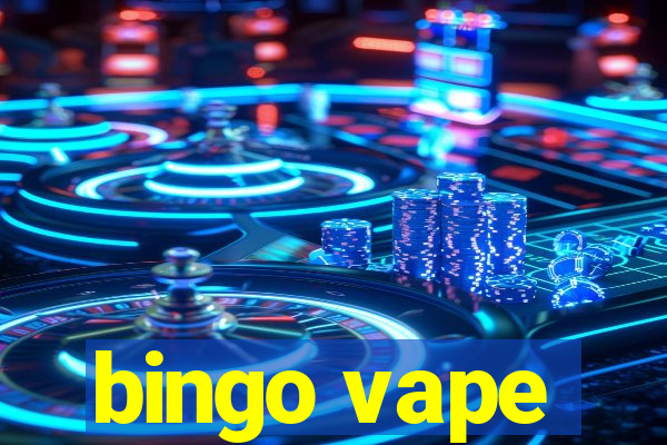 bingo vape