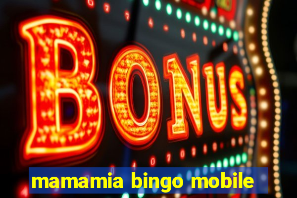 mamamia bingo mobile