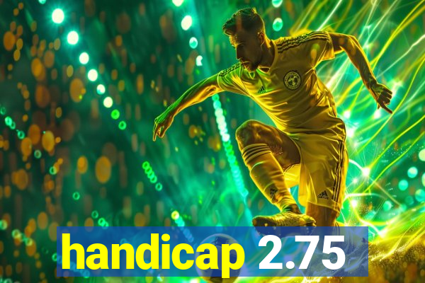 handicap 2.75