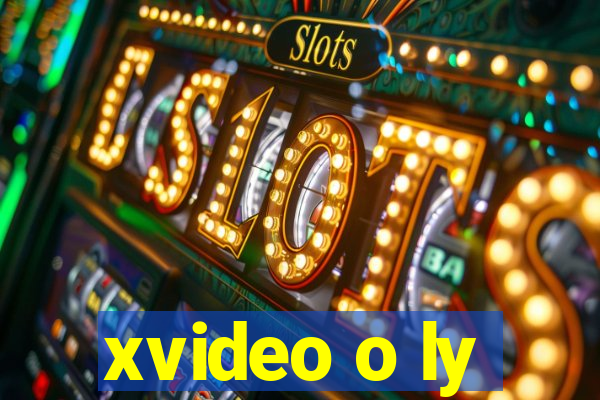 xvideo o ly