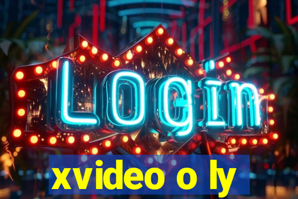 xvideo o ly