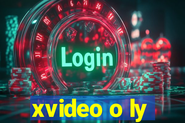 xvideo o ly